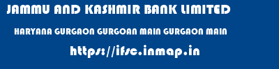 JAMMU AND KASHMIR BANK LIMITED  HARYANA GURGAON GURGOAN MAIN GURGAON MAIN  ifsc code